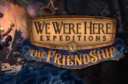 We Were Here Expeditions The FriendShip по сети online